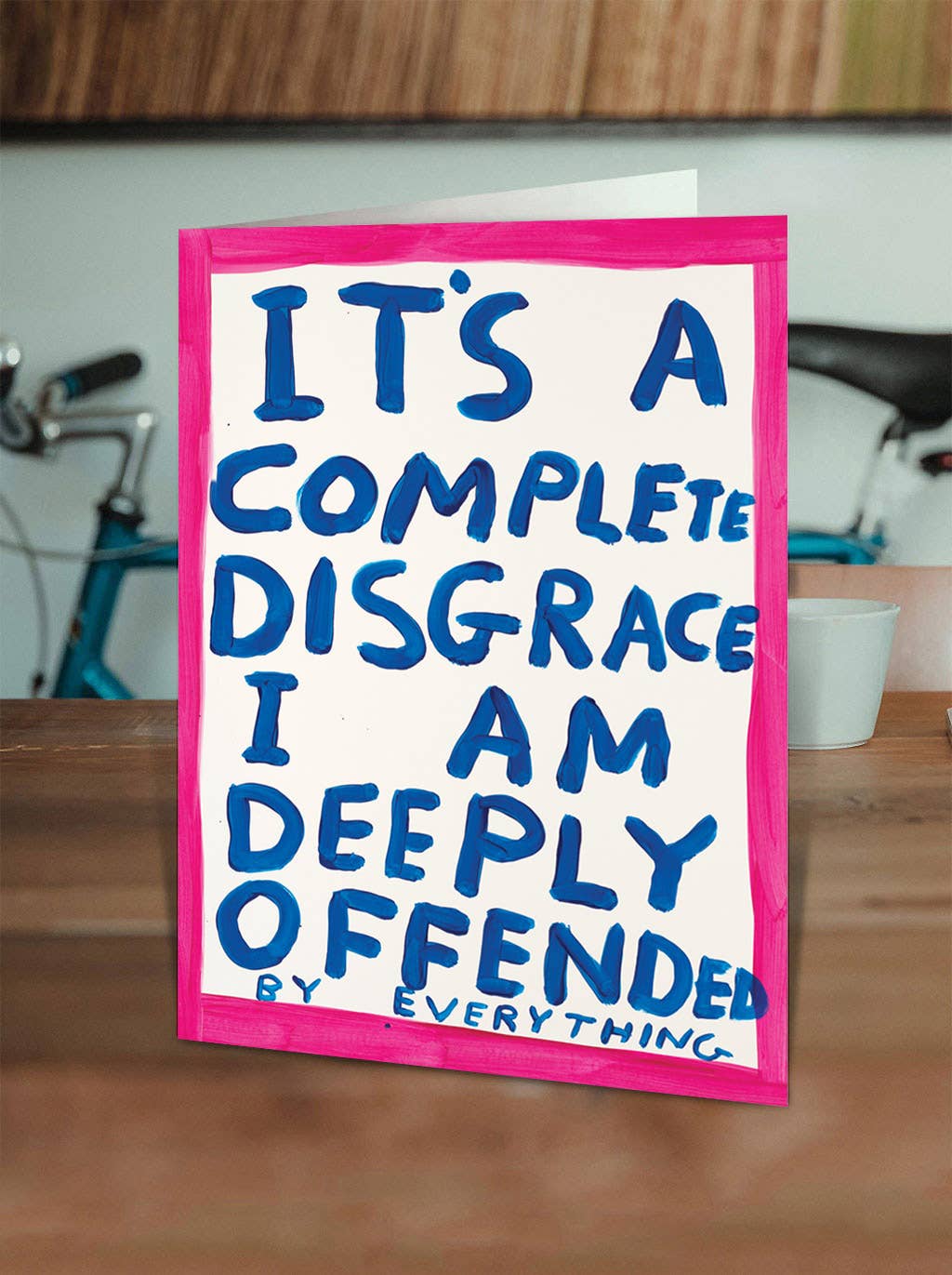 Funny Greetings Card By David Shrigley - Deeply Offended